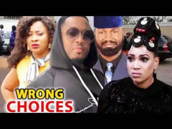 Wrong Choices Season 2- Nigerian Movies 2019